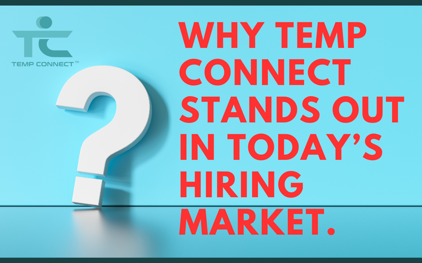 Why Temp Connect Stands Out in Today’s Hiring Market