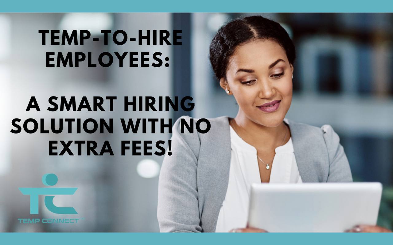 Temp-to-Hire Employees: A Smart Hiring Solution with No Extra Fees