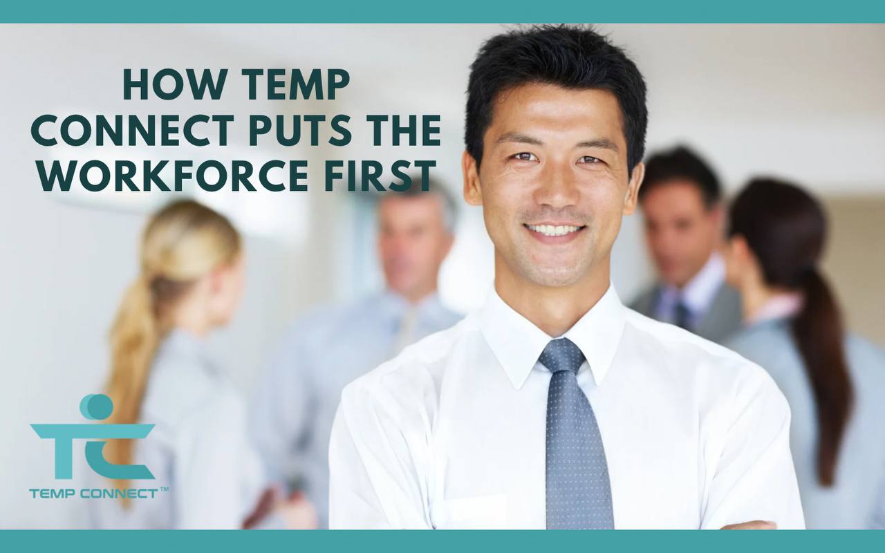 How Temp Connect Puts the Workforce First