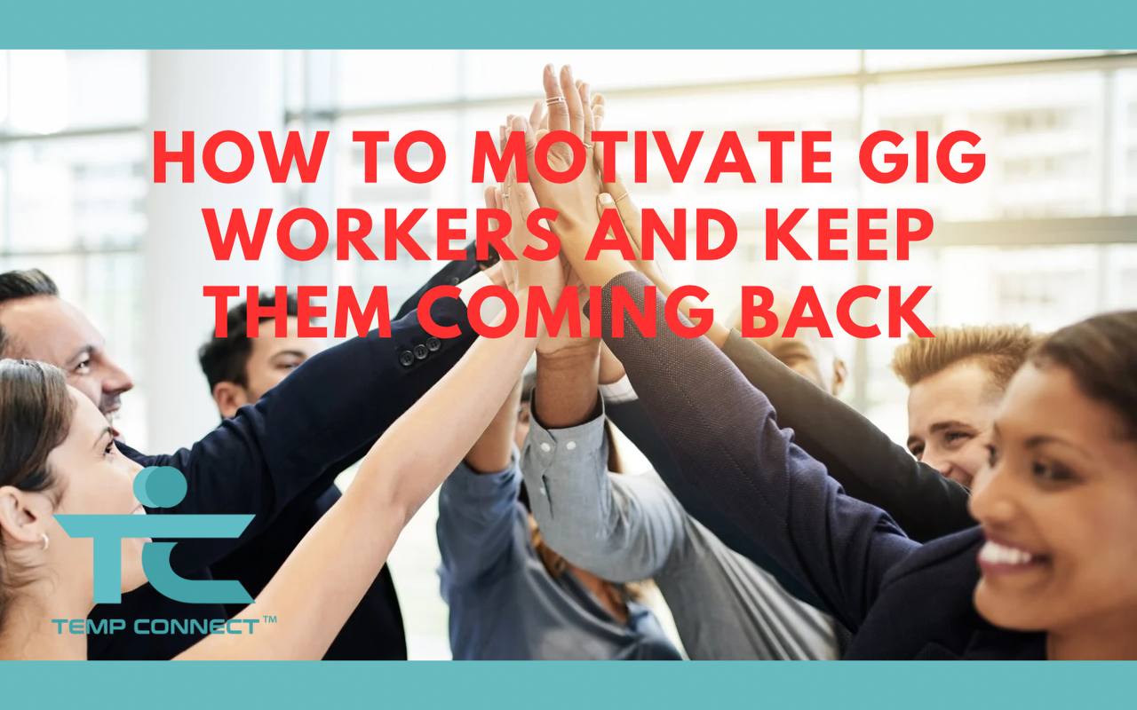 How to Motivate Gig Workers and Keep Them Coming Back