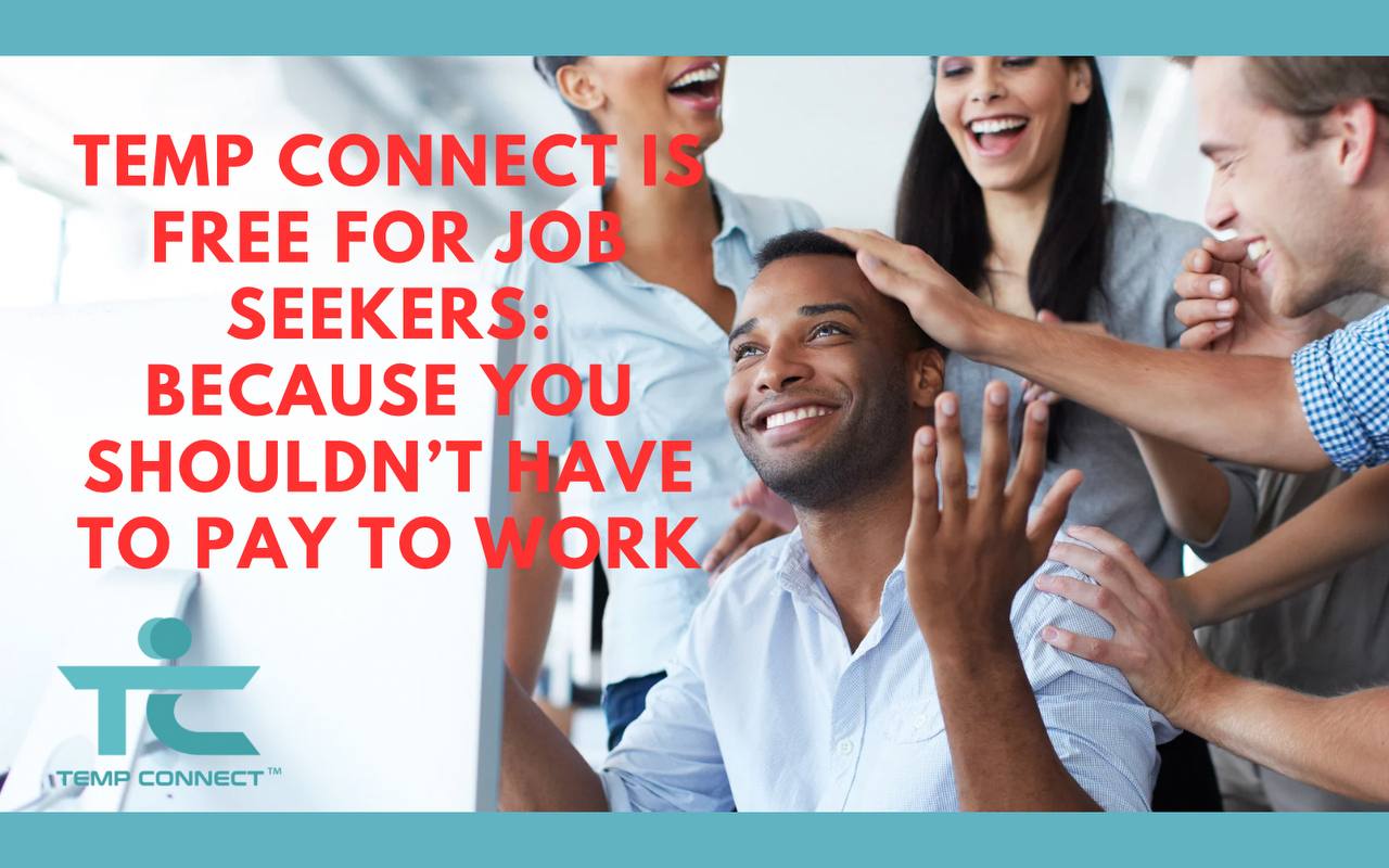 Temp Connect Is Free for Job Seekers Because You Shouldn’t Have to Pay to Work
