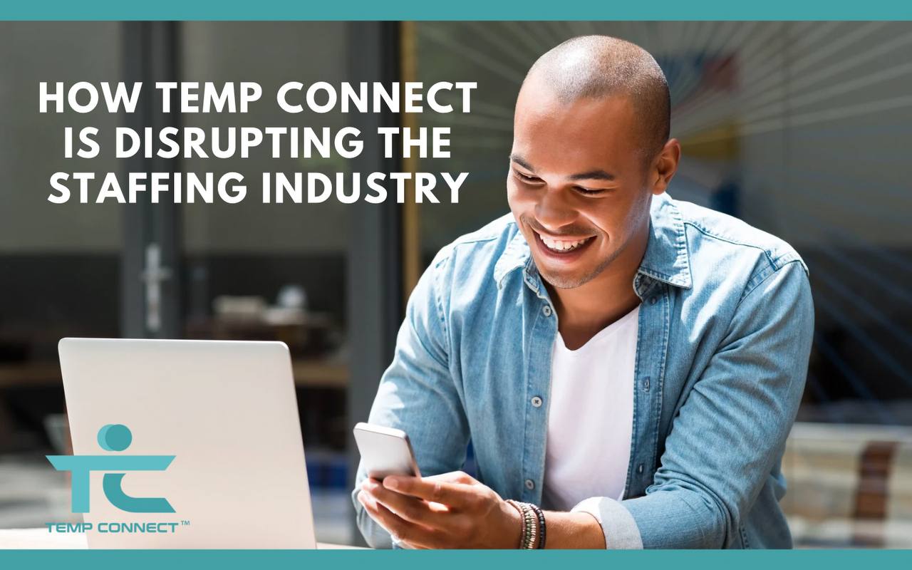 How Temp Connect Is Disrupting the Staffing Industry