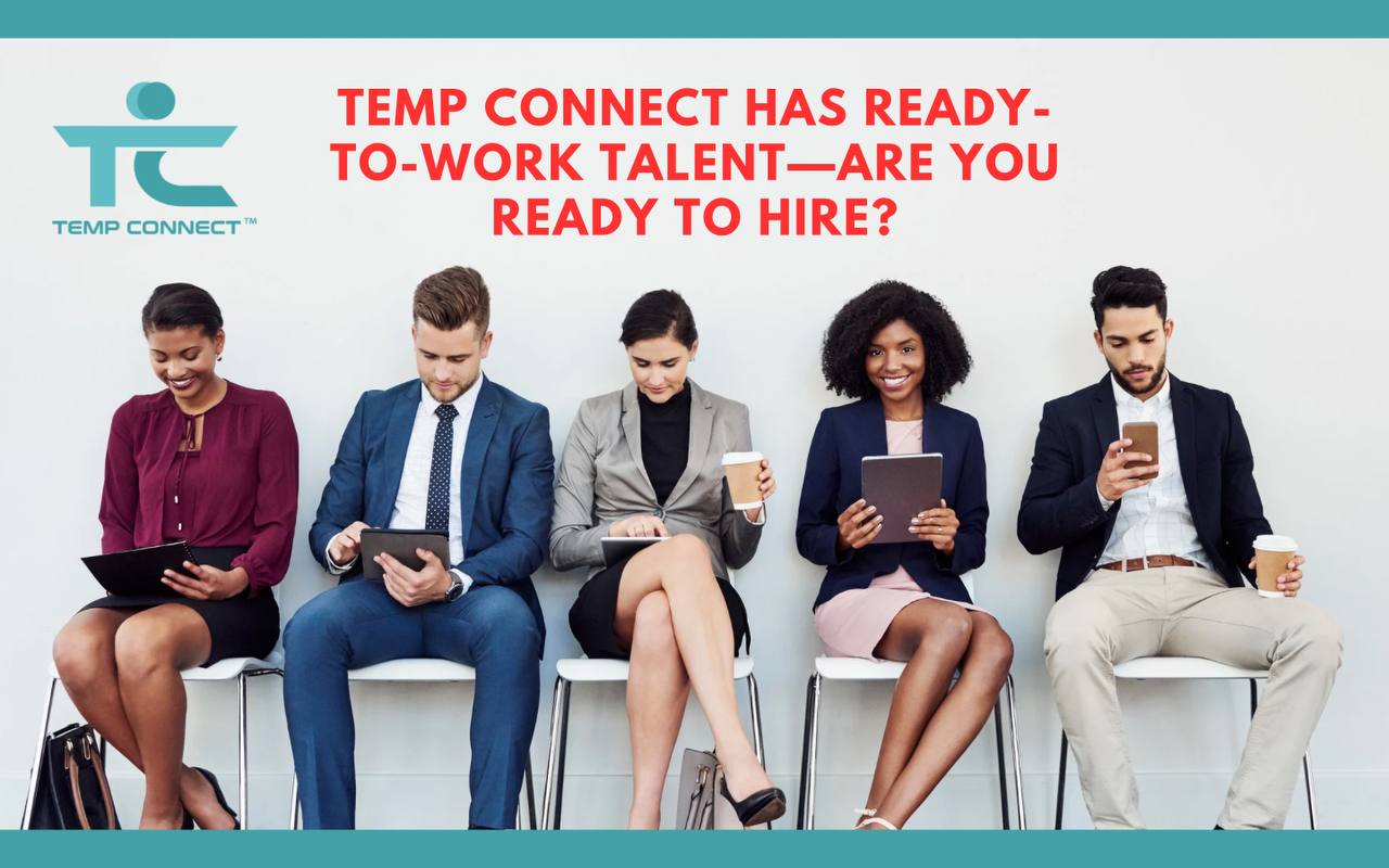 Temp Connect Has Ready-to-Work Talent—Are You Ready to Hire?