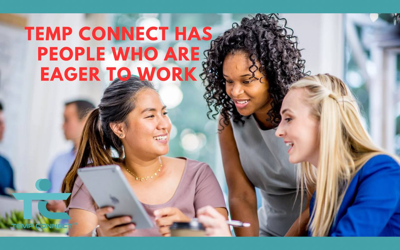 Temp Connect Has People Who Are Eager to Work