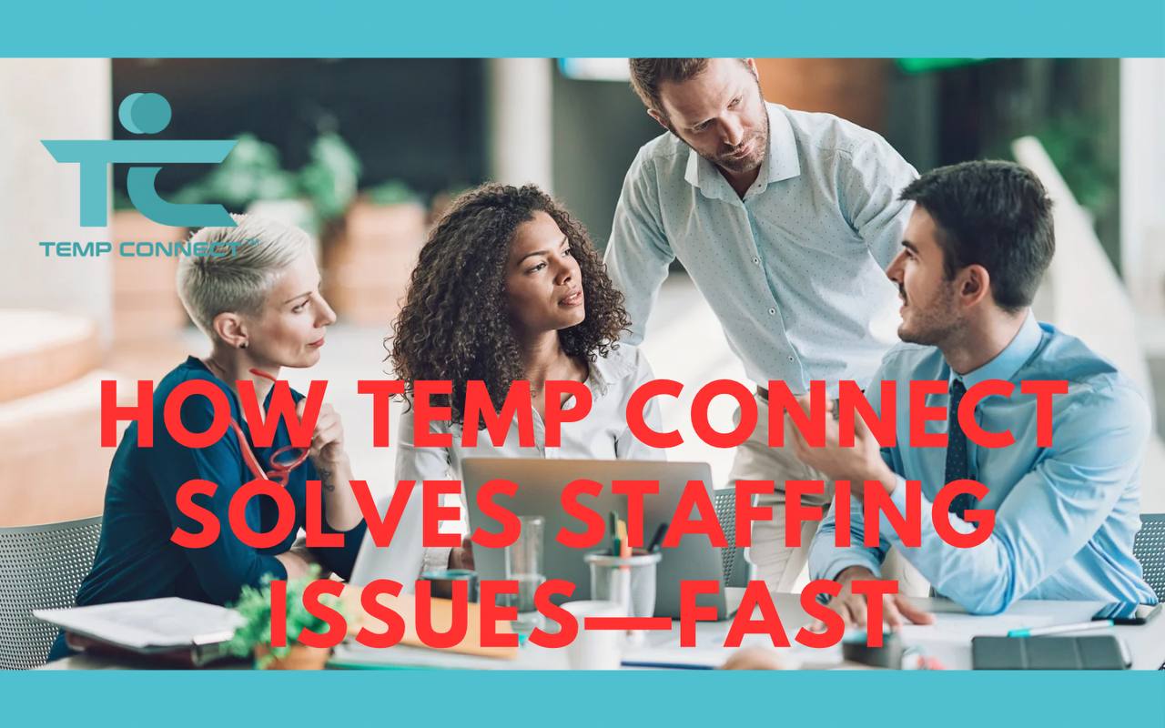 How Temp Connect Solves Staffing Issues—Fast