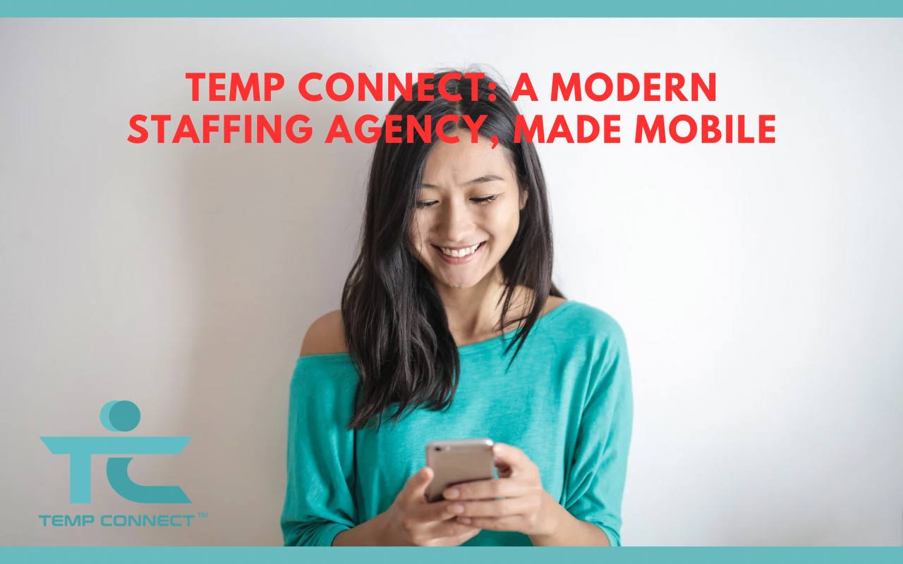 Temp Connect: A Modern Staffing Agency, Made Mobile