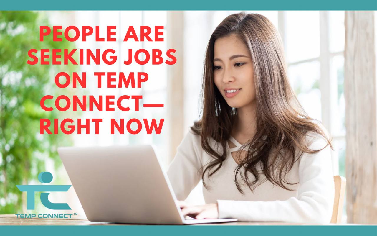 People Are Seeking Jobs on Temp Connect—Right Now