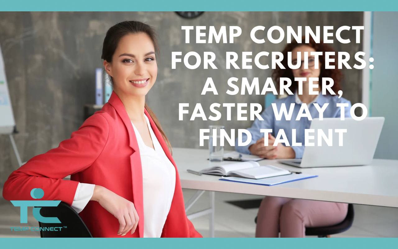 Temp Connect for Recruiters: A Smarter, Faster Way to Find Talent