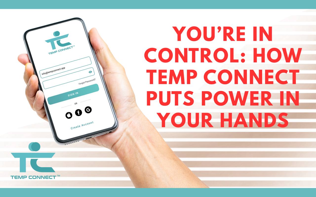 You’re in Control: How Temp Connect Puts Power in Your Hands