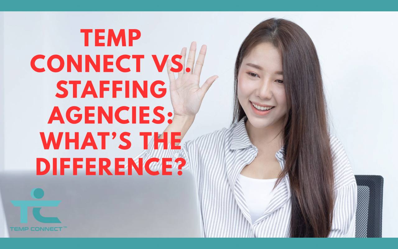 Temp Connect vs. Staffing Agencies: What’s the Difference?