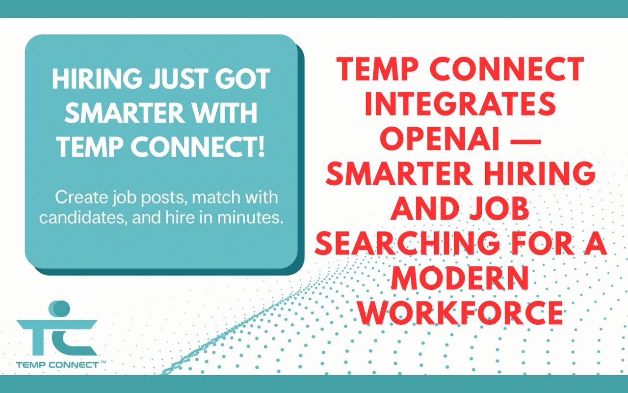 Temp Connect Integrates OpenAI — Smarter Hiring and Job Searching for a Modern Workforce