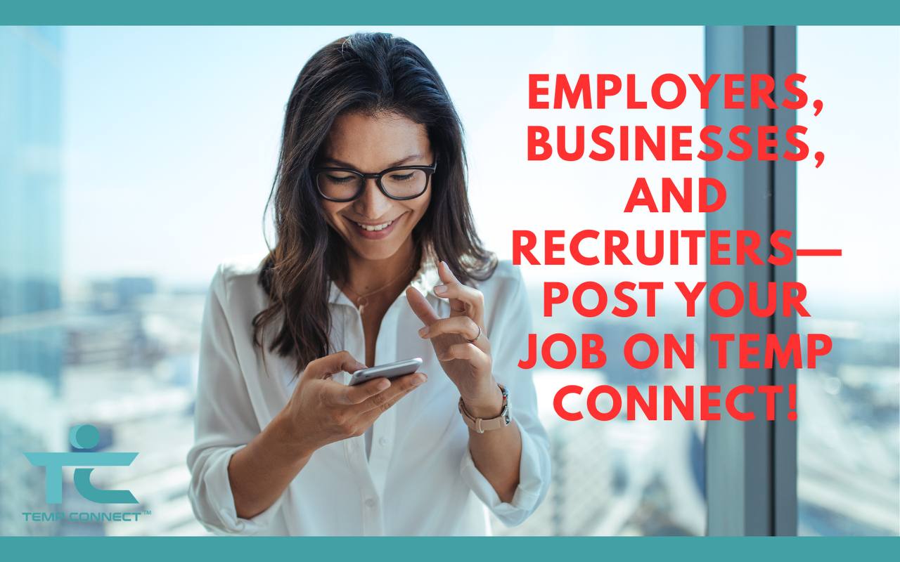 Employers, Businesses, and Recruiters—Post Your Job on Temp Connect!