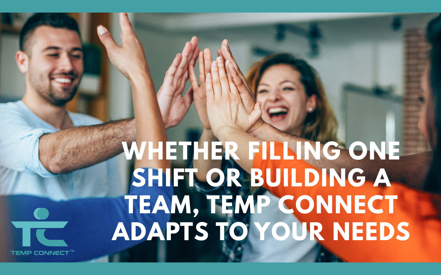 BLOG POST II Whether Filling One Shift or Building a Team, Temp Connect Adapts to Your Needs