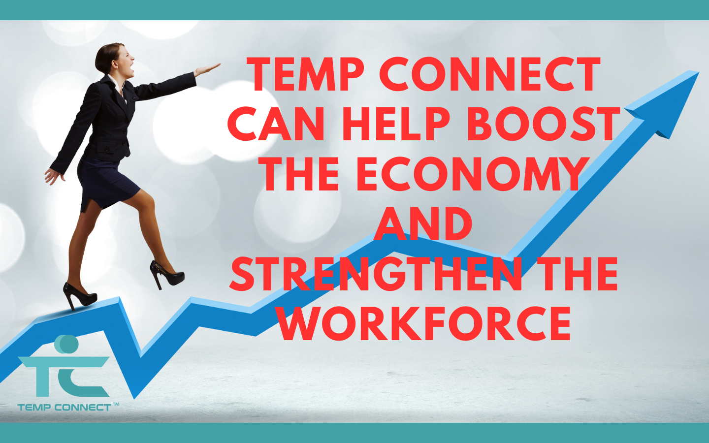 Temp Connect Can Help Boost the Economy and Strengthen the Workforce