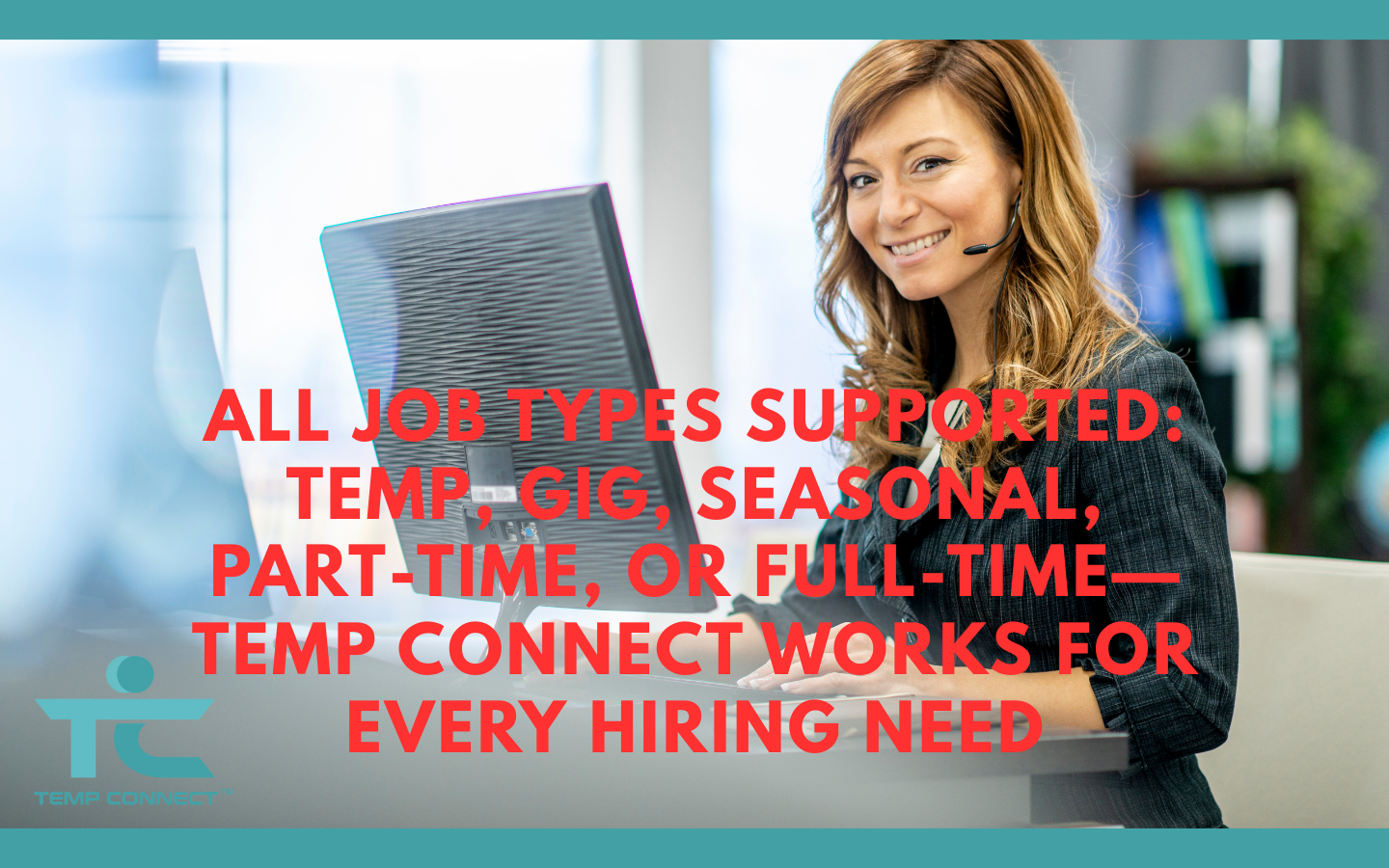 All Job Types Supported: Temp, Gig, Seasonal, Part-Time, or Full-Time—Temp Connect Works for Every Hiring Need