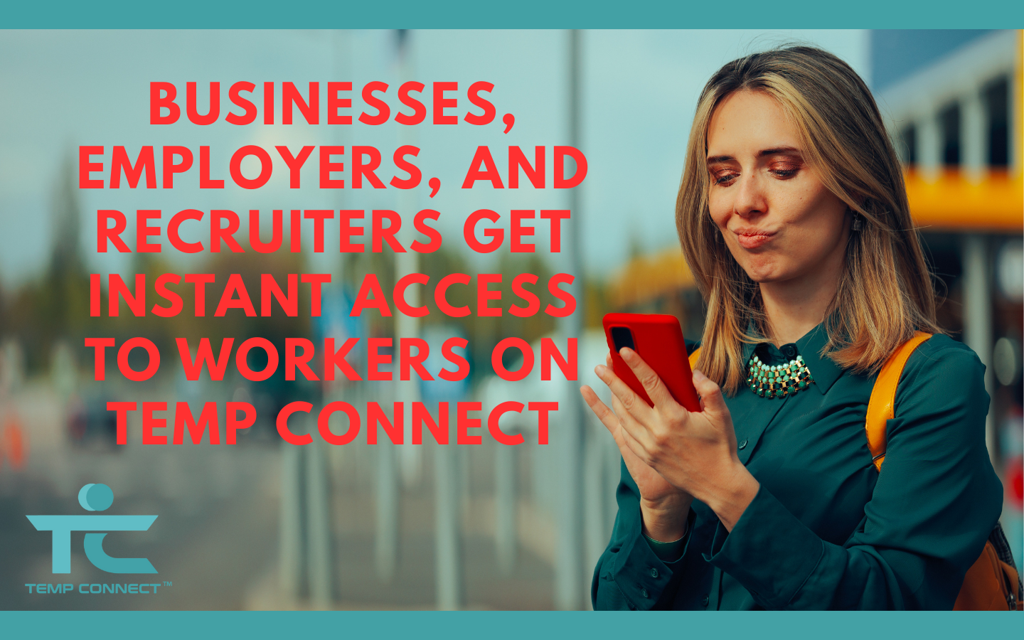 Businesses, Employers, and Recruiters Get Instant Access to Workers on Temp Connect