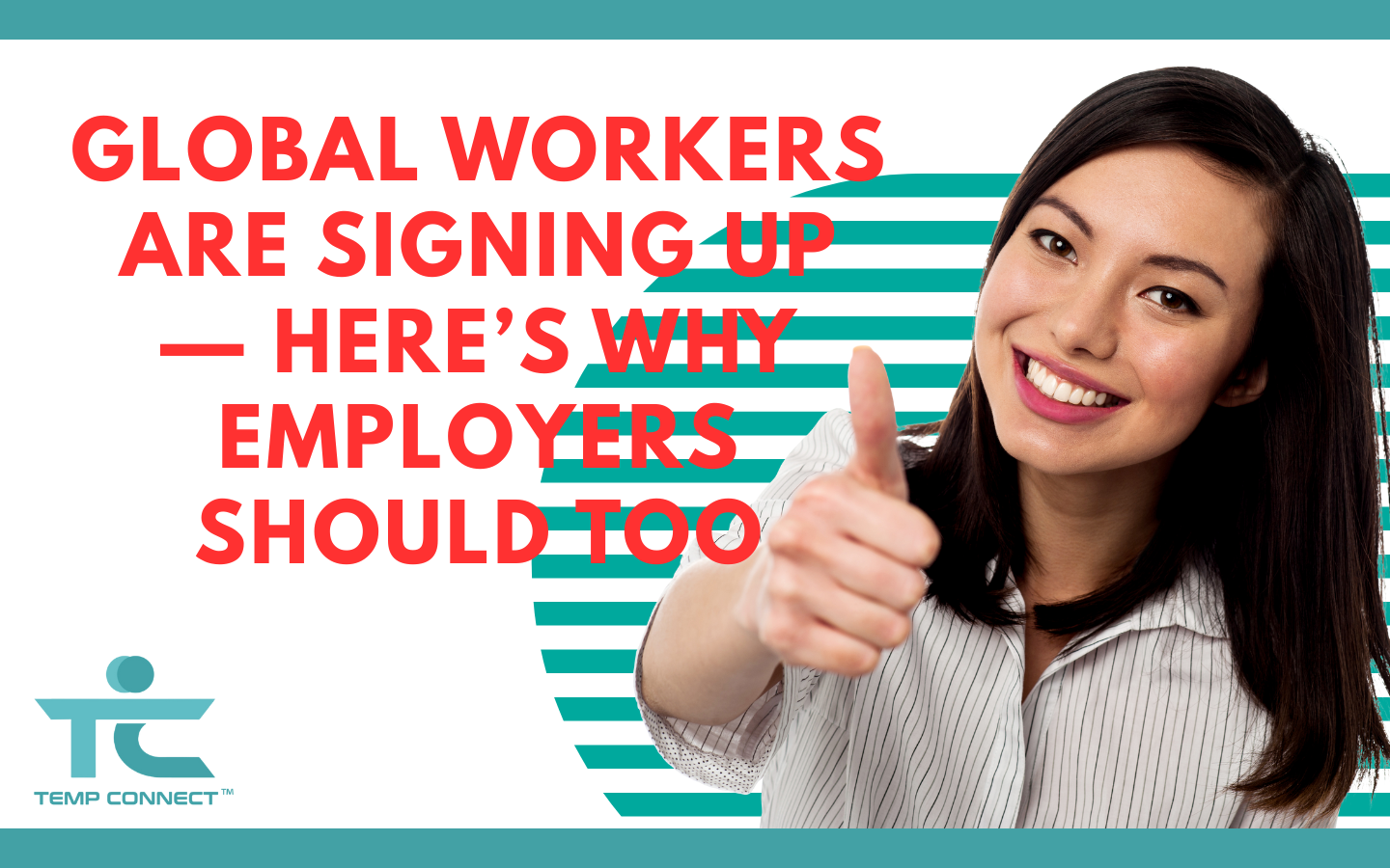 Global Workers Are Signing Up — Here’s Why Employers Should Too