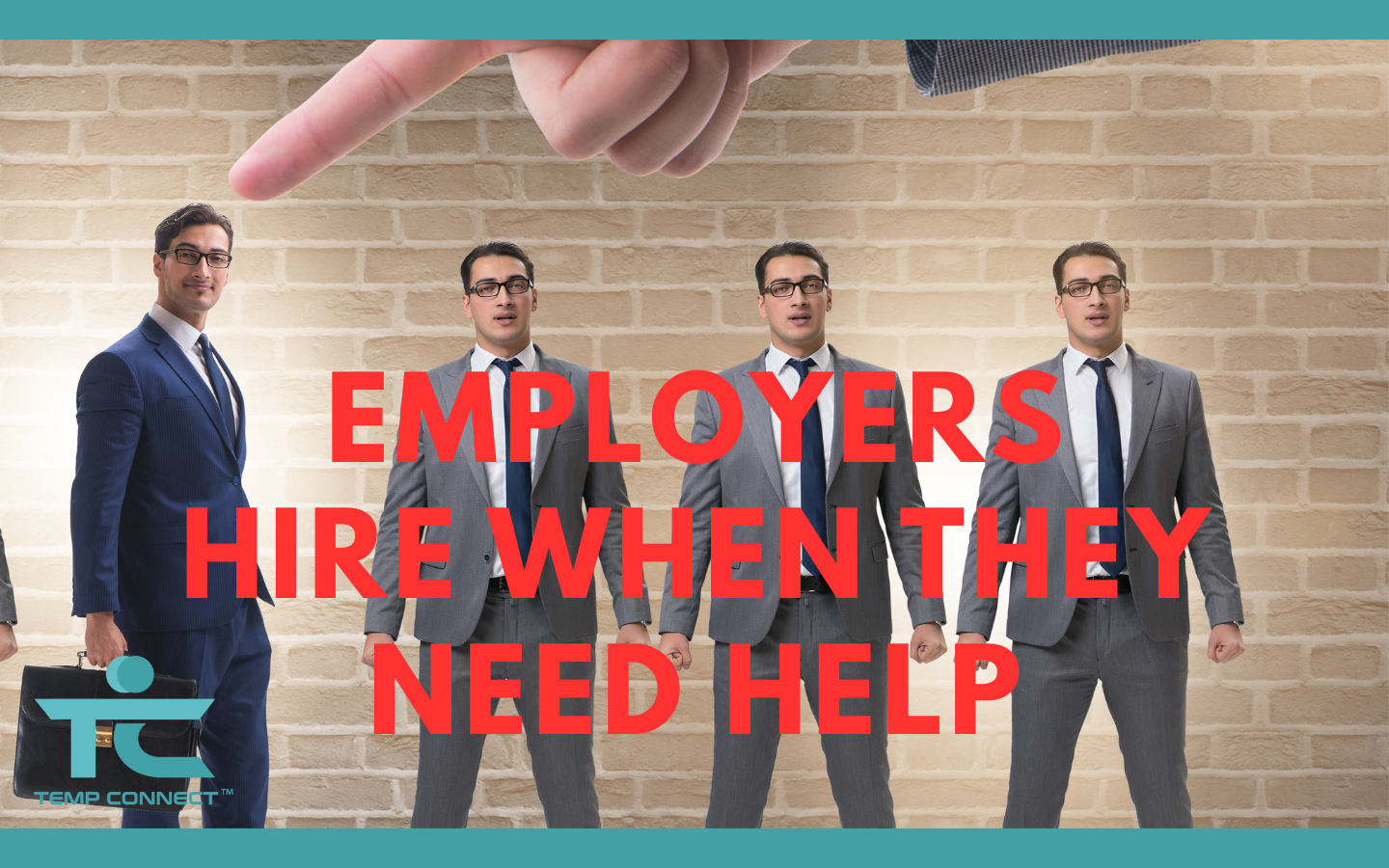Employers Hire When They Need Help