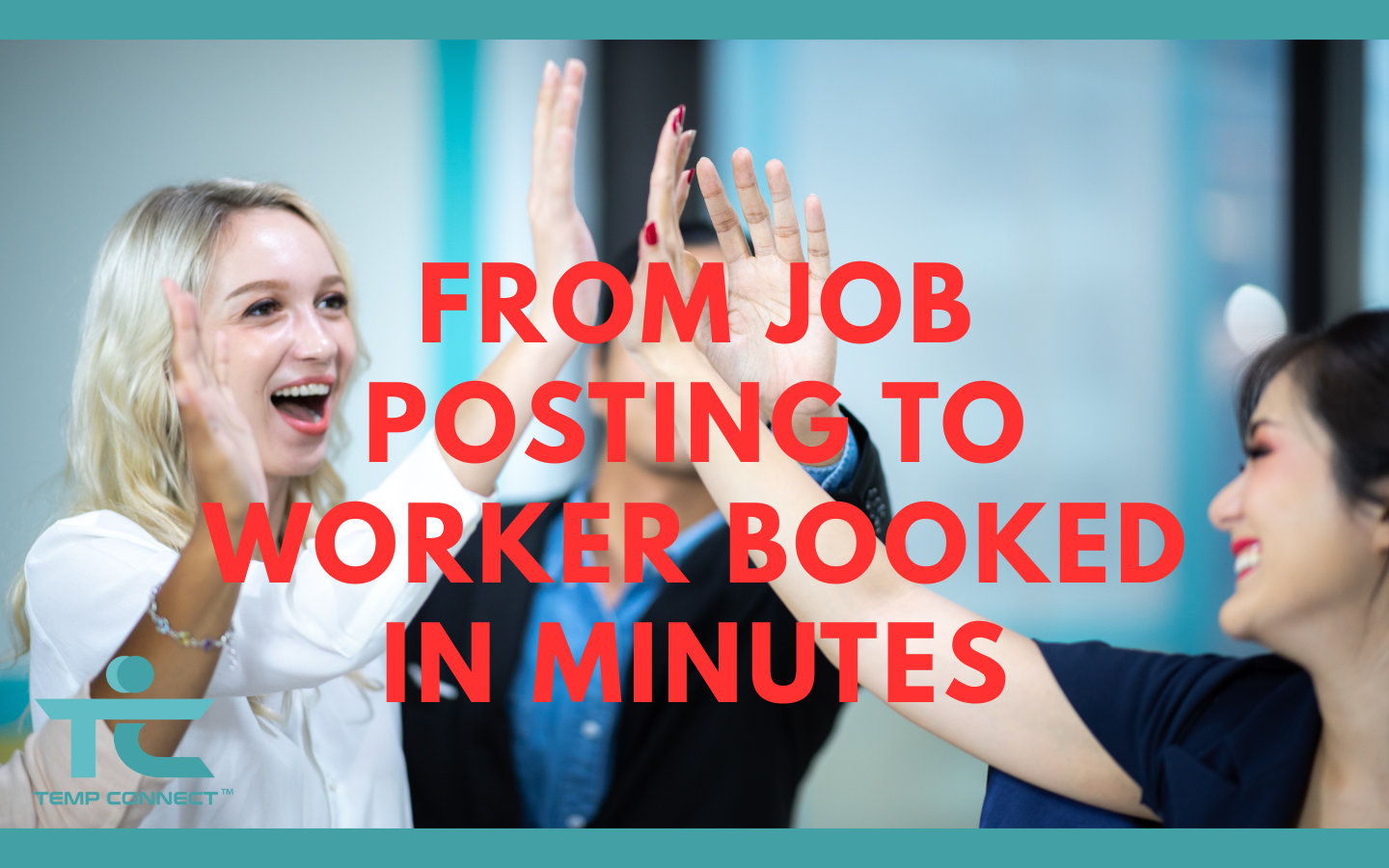 From Job Posting to Worker Booked in Minutes