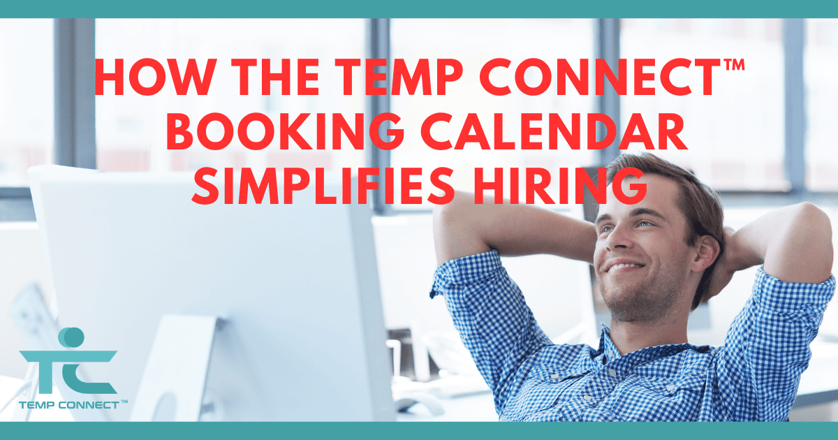 How the Temp Connect™ Booking Calendar Simplifies Hiring