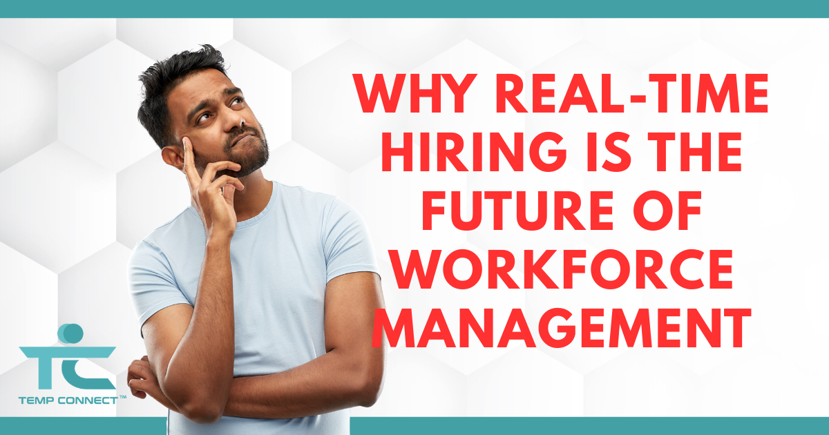 Why Real-Time Hiring Is the Future of Workforce Management