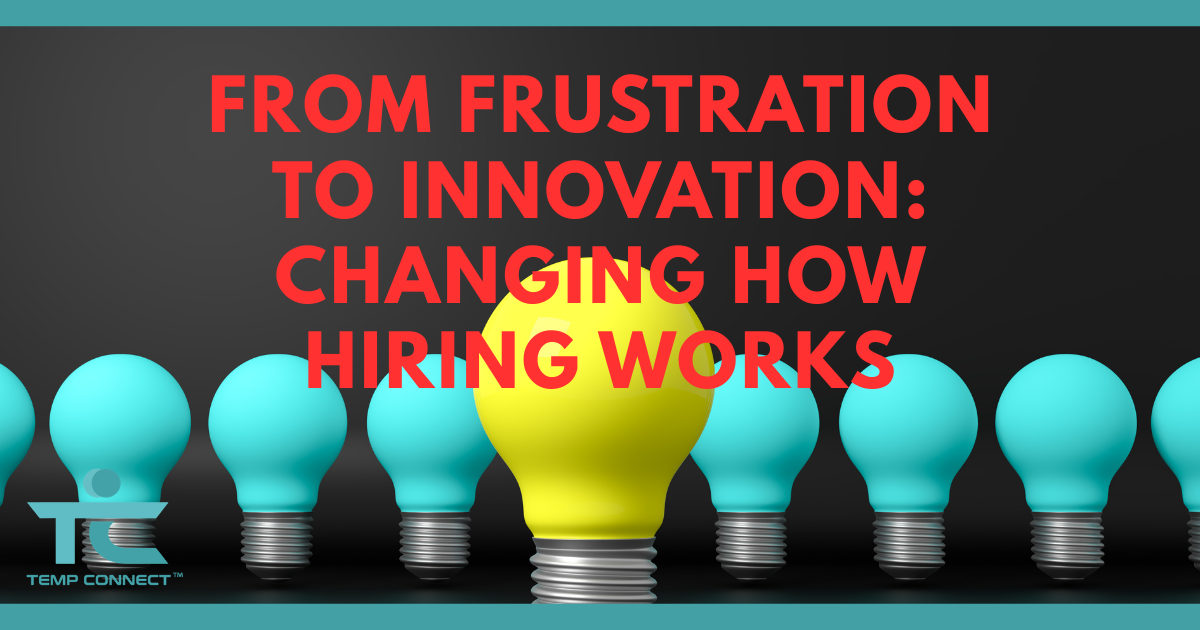 Temp Connect graphic about turning hiring frustration into innovation