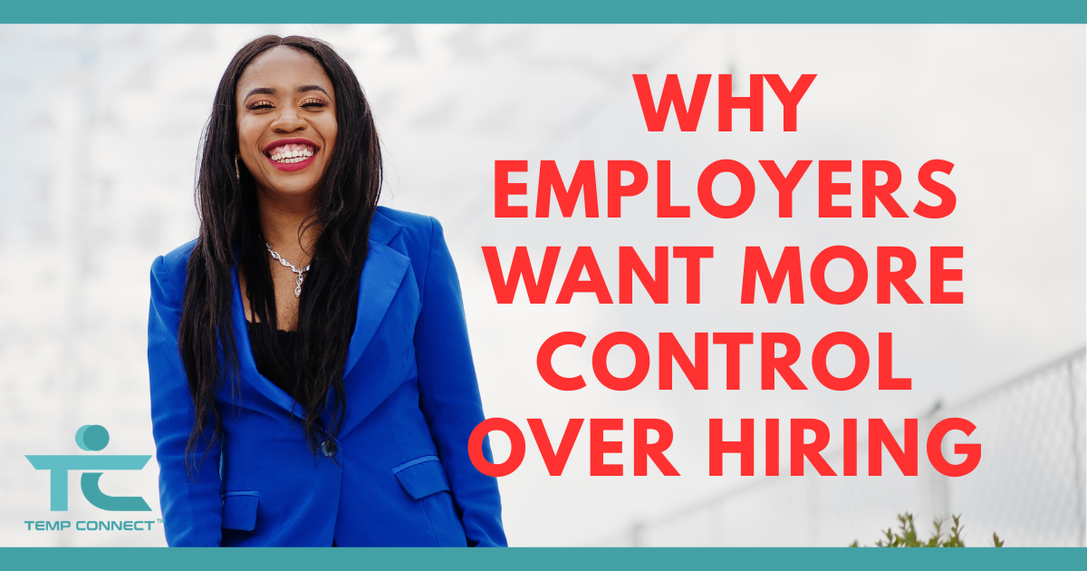 Temp Connect graphic explaining why employers want more control over hiring decisions