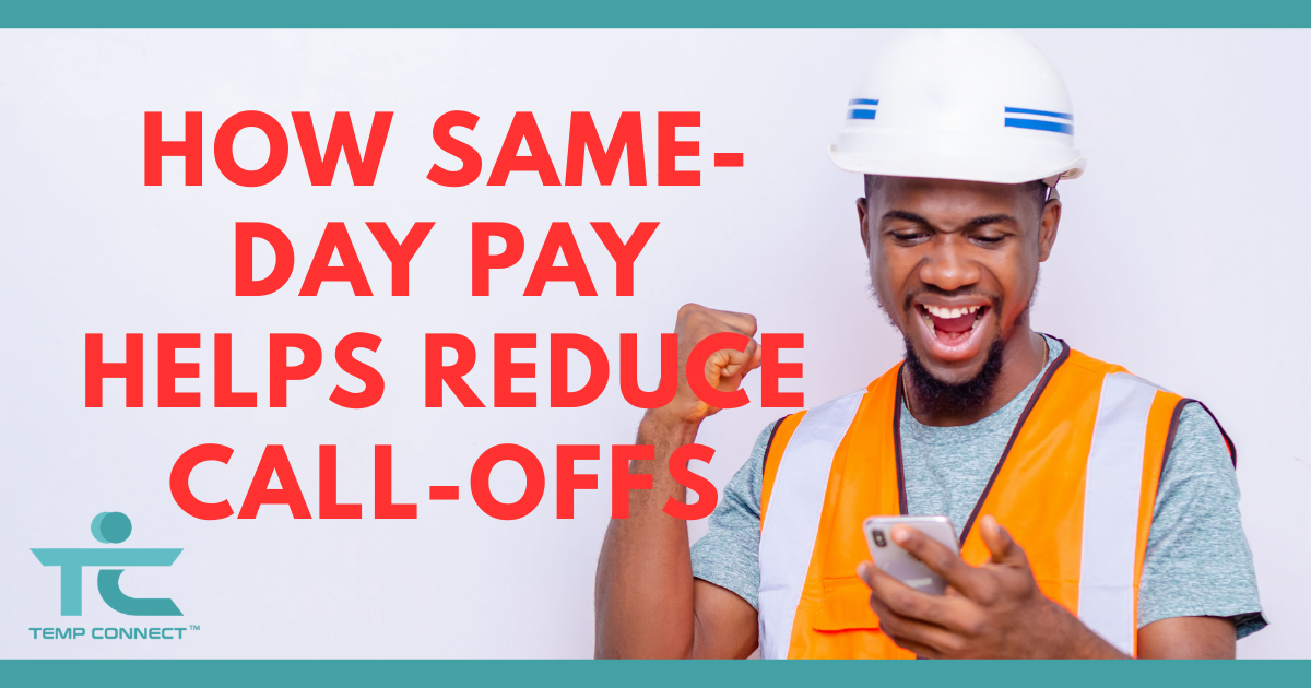 Temp Connect graphic explaining how same-day pay helps reduce worker call-offs