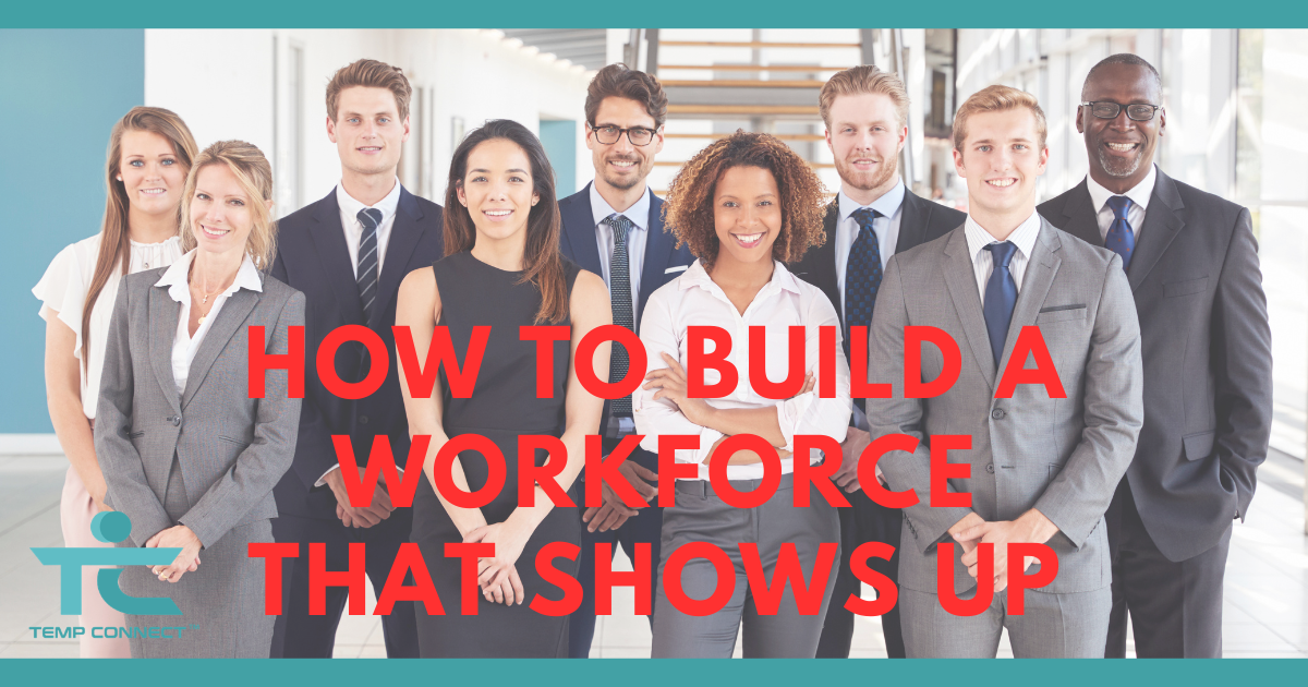 Temp Connect graphic about building a reliable workforce that consistently shows up